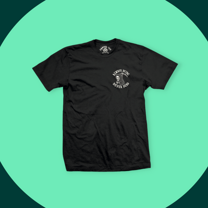 Always Dying Never Dead Men's T-Shirt - 25% Off