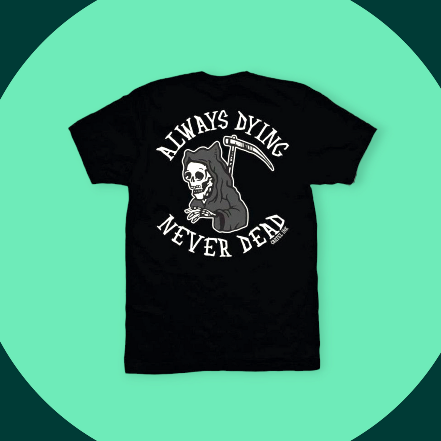 Always Dying Never Dead Men's T-Shirt - 25% Off