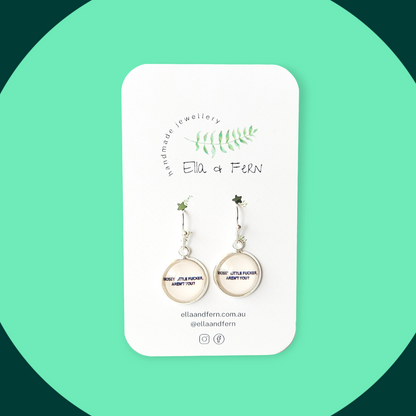 Nosey Little F*Cker Dangle Earrings